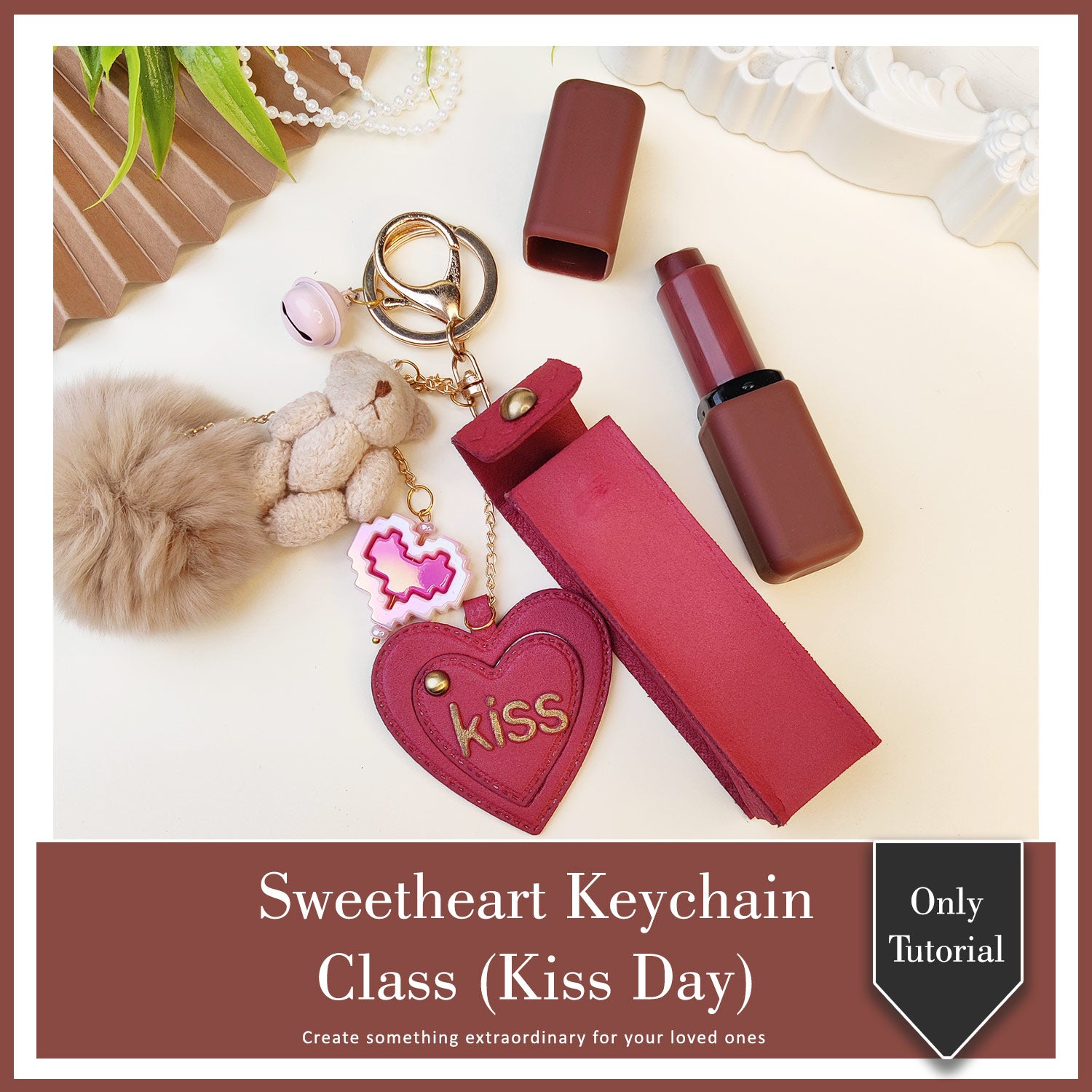 Sweetheart Keychain (Kiss Day) Class With Kit & Tutorial