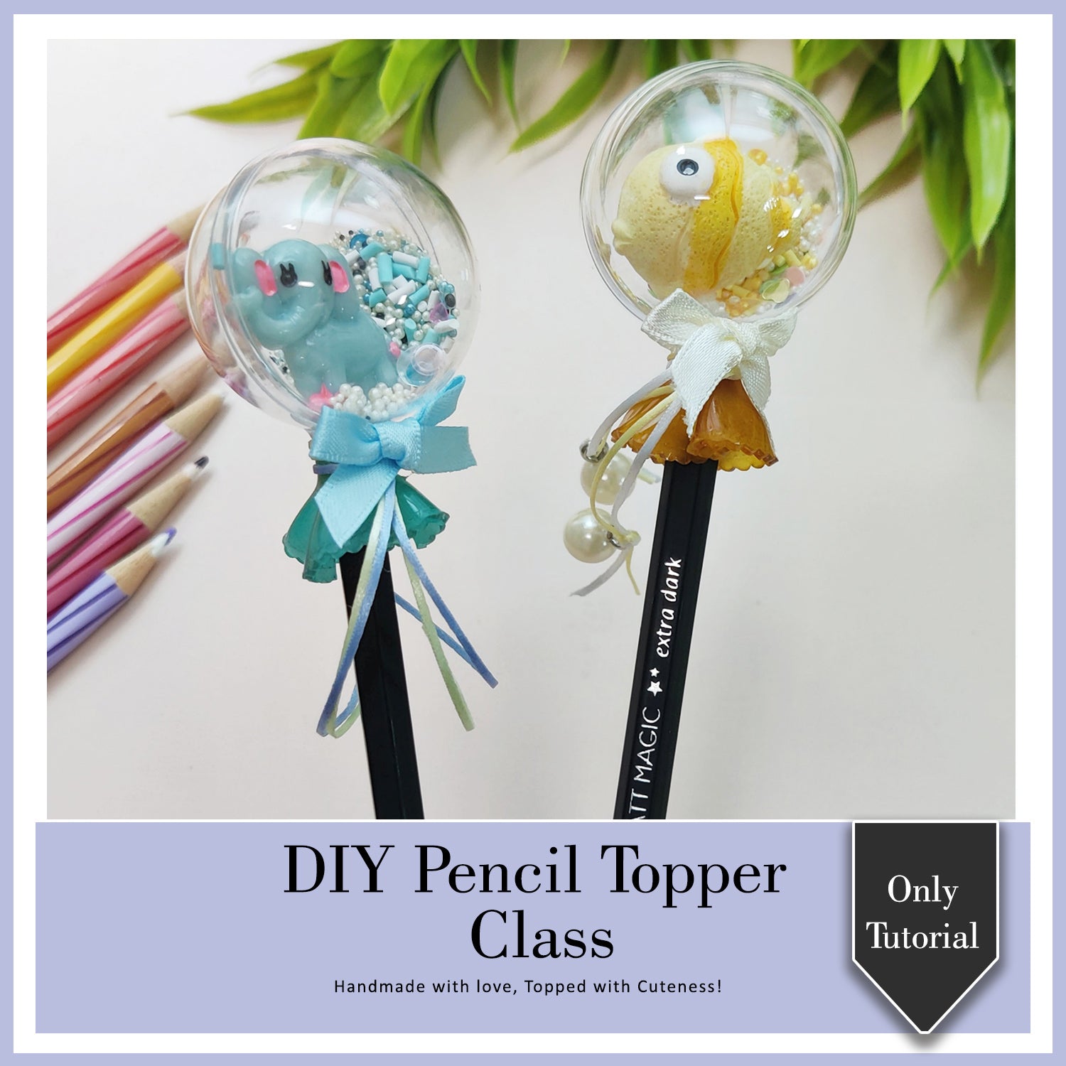 DIY Pencil Topper Class Tutorial Only